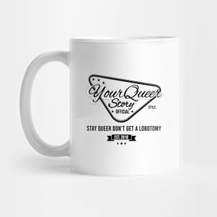 Stay Queer Don't Get a Lobotomy Mug